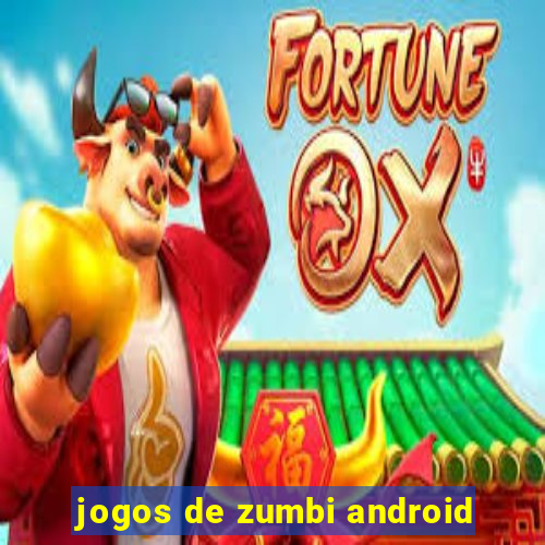 jogos de zumbi android